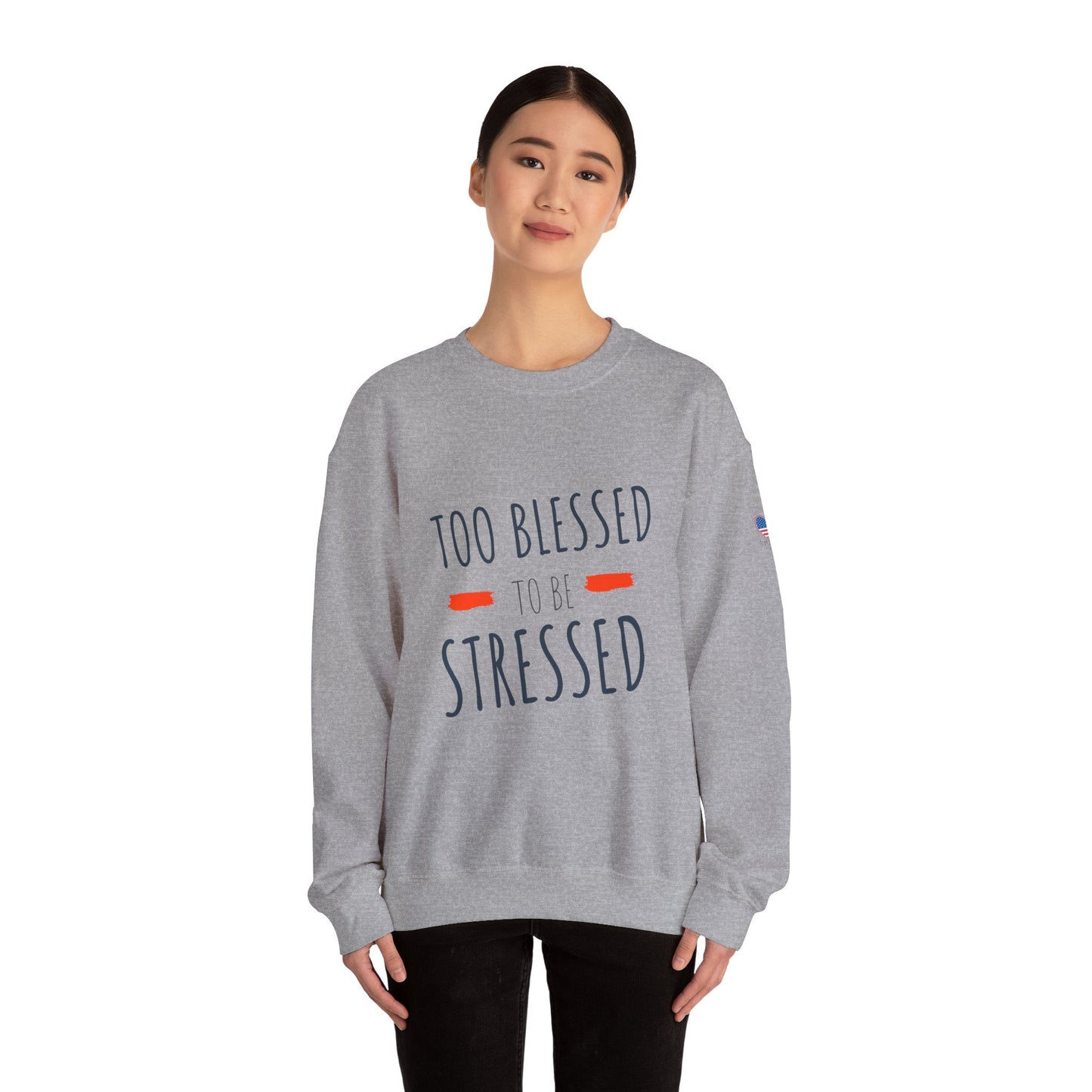 Too Blessed to Be Stressed - Unisex Crewneck Sweatshirt