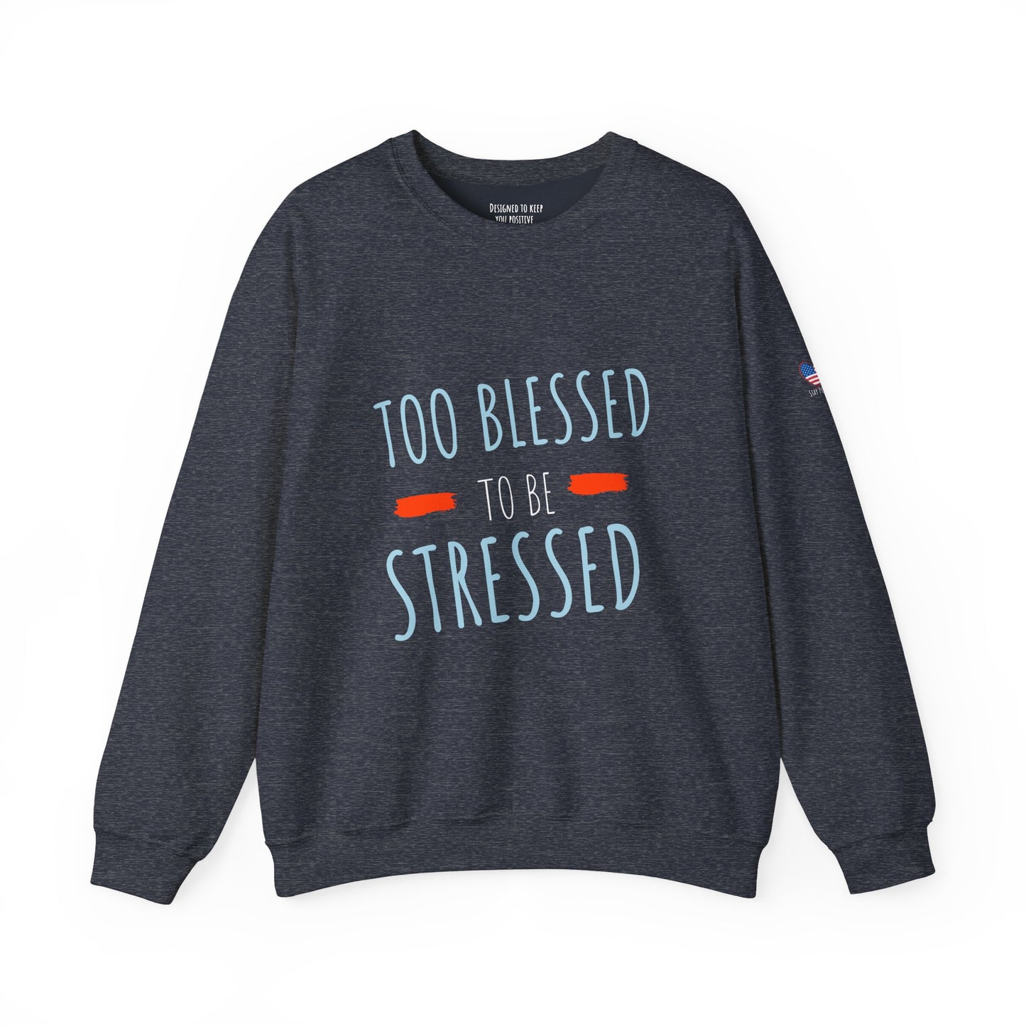 Too Blessed to Be Stressed - Unisex Crewneck Sweatshirt