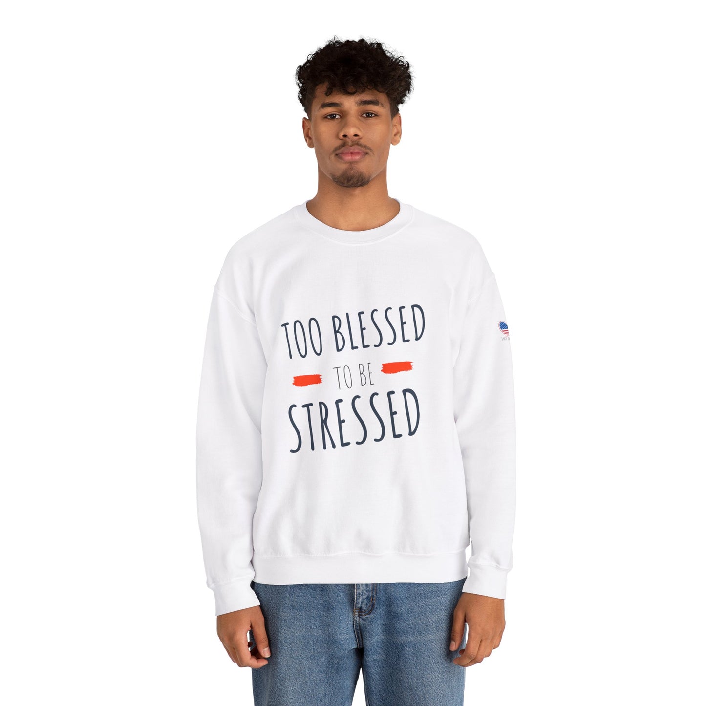 Too Blessed to Be Stressed - Unisex Crewneck Sweatshirt